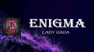 Lady Gaga - Enigma (Lyrics)