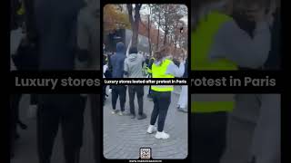 Paris Protests: Luxury Brand Stores Looted Amid Growing Anti-Government Unrest