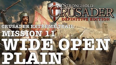 Stronghold Crusader Definitive Edition (PC) | Crusader Extreme Trail: Mission 11 - Wide Open Plain