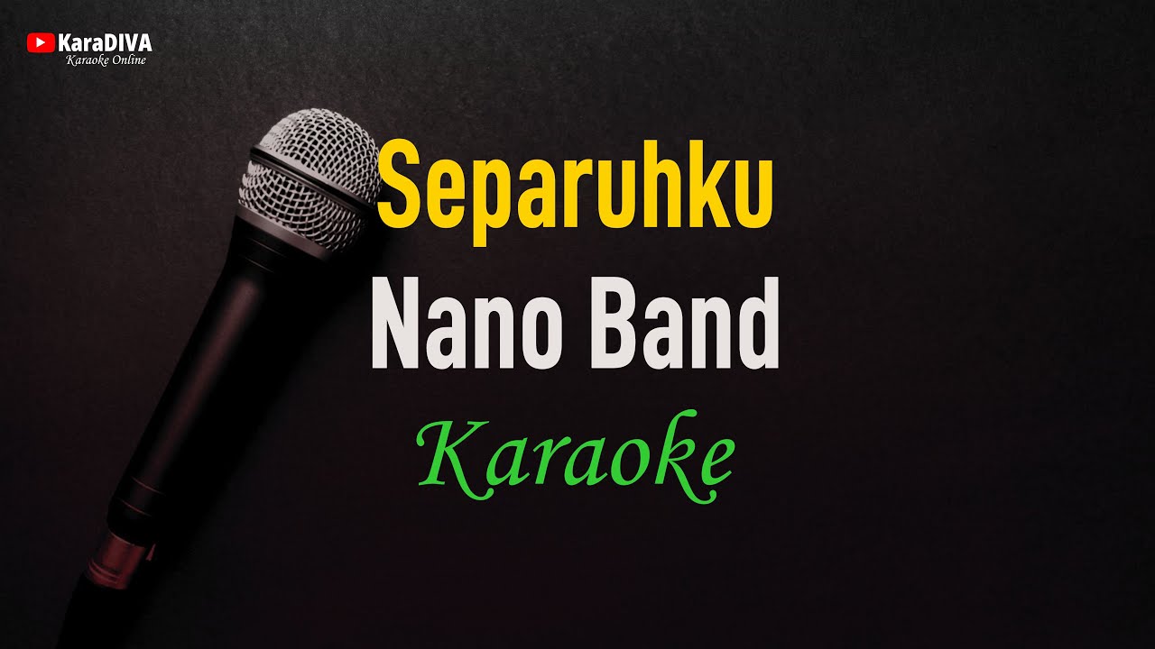 Nano - Separuhku (Karaoke)