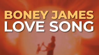 Boney James - Love Song (Official Audio)