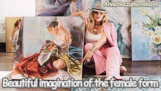 Beautiful imagination of the female form, Anna Razumovskaya.