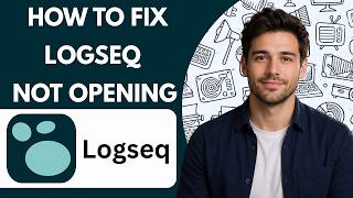 How to Fix Logseq Not Opening Full Guide 2026