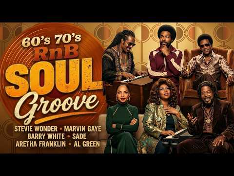 Stevie Wonder, Marvin Gaye, Barry White, Sade, Aretha Franklin, Al Green - 60's 70's RnB Soul Groove
