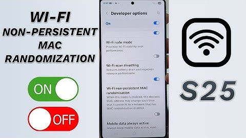 Galaxy S25/S25+/Ultra: How to Turn On/Off Wi-Fi Non Persistent MAC Randomization