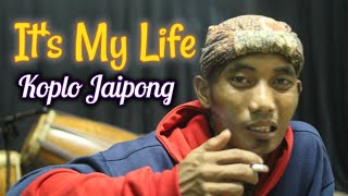 IT'S MY LIFE DJ KOPLO JAIPONG (by STUDIO)