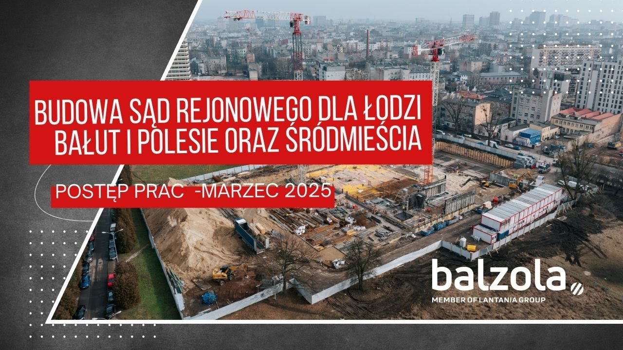 Budowa Sądu Rejonowego dla Łodzi Bałut i Polesia oraz Śródmieścia - postęp prac