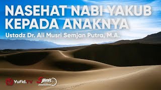 Kisah Nabi Yakub dan Nabi Yusuf Tidak Putus Asa dari Rahmat Allah - Ustadz Ali Musri Semjan Putra