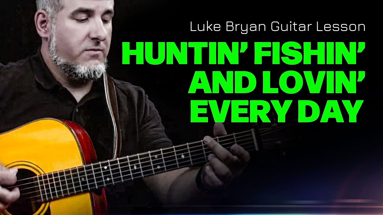 Hunting Fishing and Loving Every Day Guitar Lesson by Luke Bryan YouTube