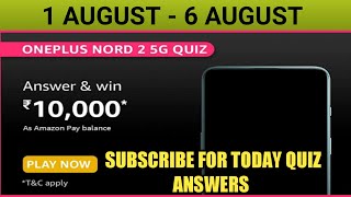 Amazon OnePlus Nord 2 5G Quiz Answers Today | Win 10000 Amazon Pay Balance | 1 AUGUST 2021