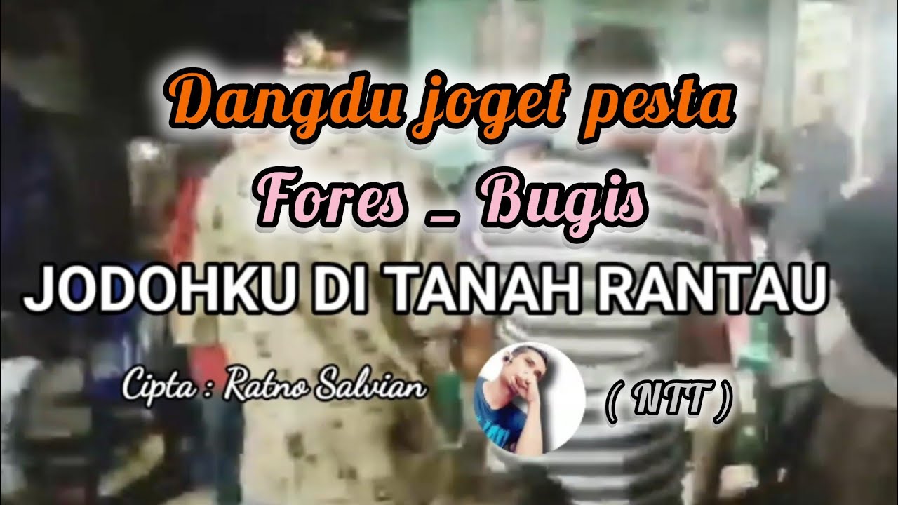 ( NTT )JODOHKU DITANAH RANTAU/DANGDUT JOGET PESTA FLORES BUGIS OFFICIAL MUSIK