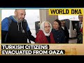 Turkey evacuates dozens of its citizens from Gaza | World DNA | WION