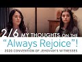My Thoughts on the "Always Rejoice"! 2020 Convention of Jehovah's Witnesses 2/6 (Friday PM)