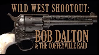 Wild West Shootout: Bob Dalton & The Coffeyville Raid