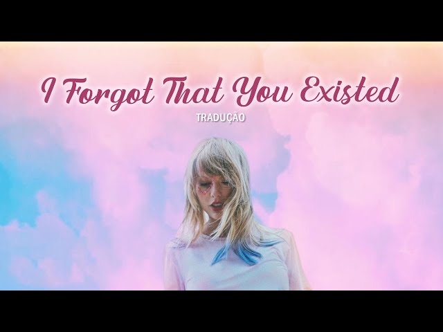 Taylor Swift - I Forgot That You Existed (Legendado/Tradução) 
