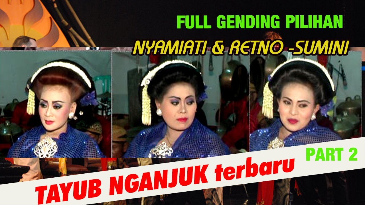 TAYUB NGANJUK TERBARU | KERAWITAN LARAS PALUPI | WARANGGONO NYAMIATI - RETNO - SUMINI | PART 2