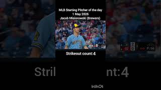 MLB Starting Pitcher of the day - 1 May 2026 - Jacob Misiorowski #brewers #mlb #baseball #nationals