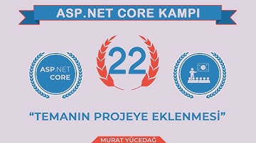 #22 Asp.Net Core 5.0 Proje Kampı Temanın Projeye Eklenmesi