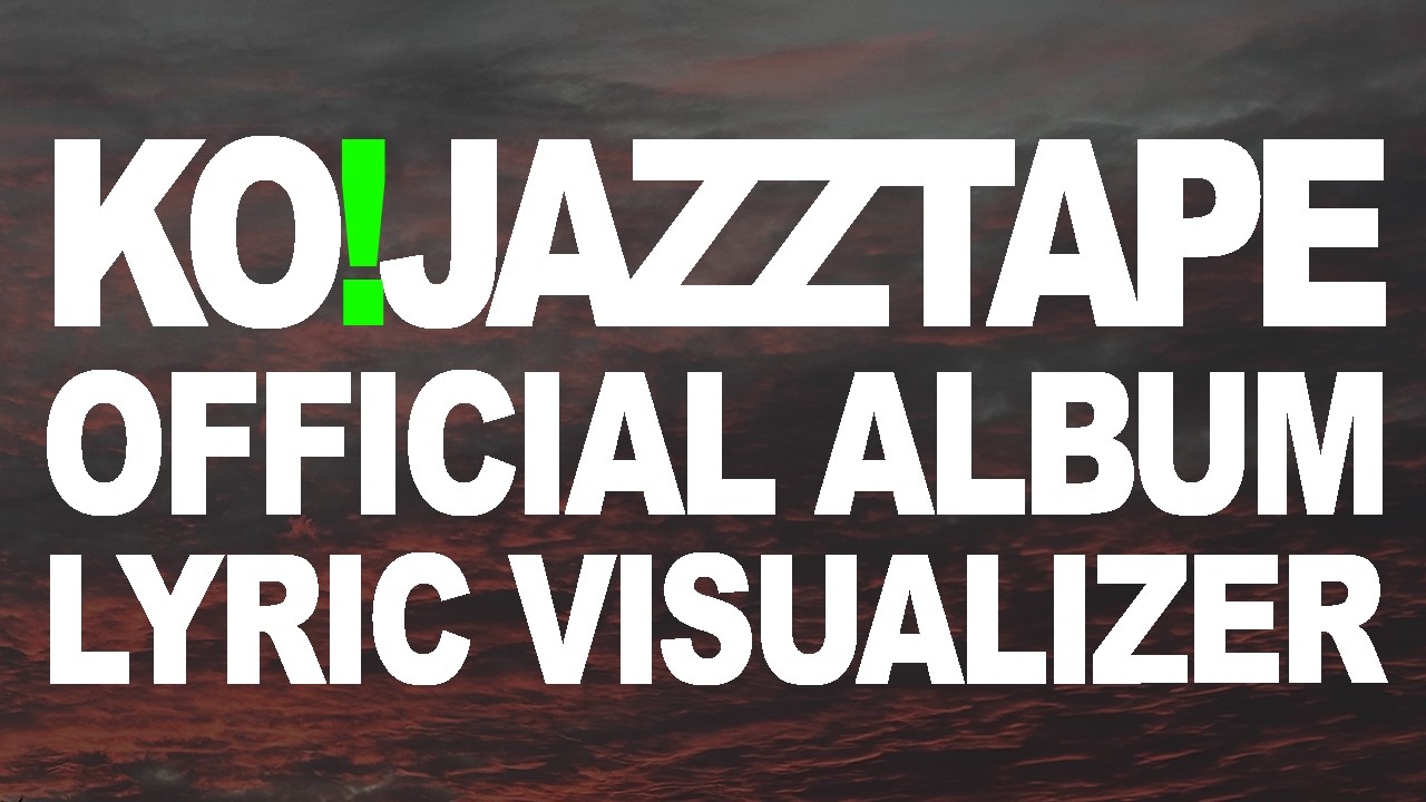 KO! - JAZZTAPE (Official Album Lyric Visualizer) auf YouTube ansehen KO! - JAZZTAPE (Official Album Lyric Visualizer) auf YouTube ansehen