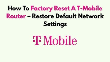 Hoe u een T-Mobile router fabrieksmatig kunt resetten – Standaard netwerkinstellingen herstellen