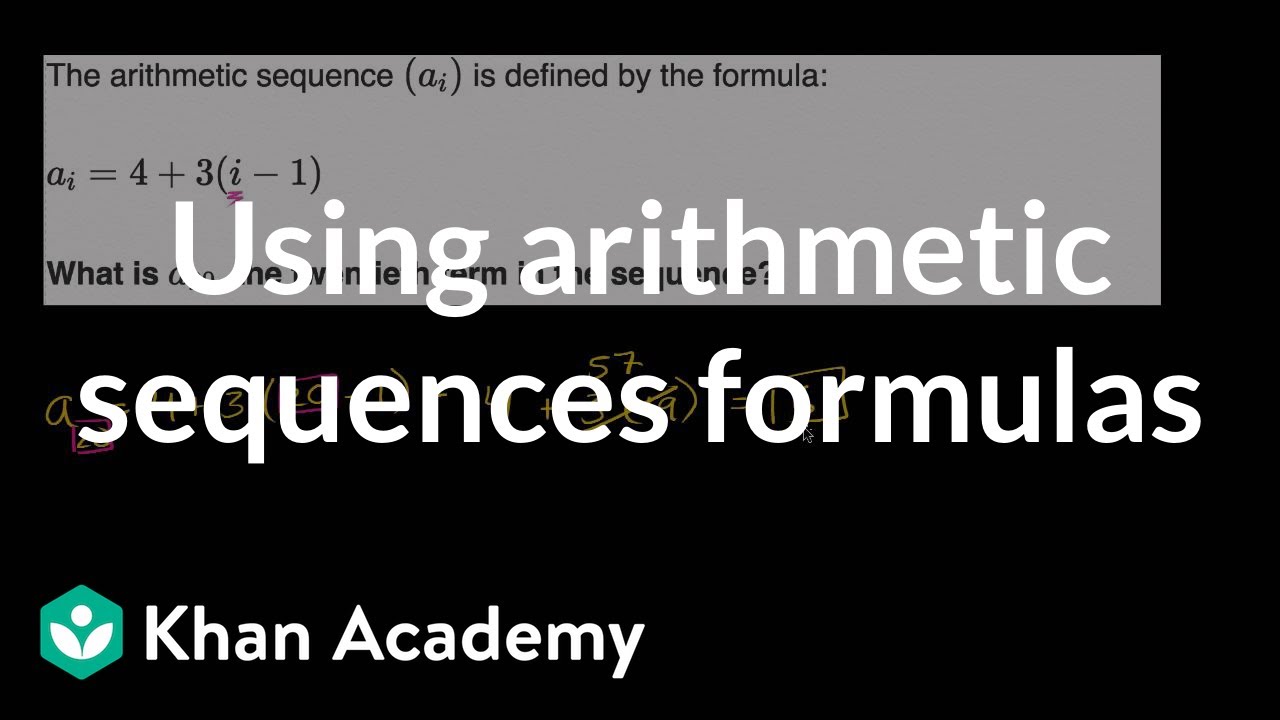 Using arithmetic sequences formulas  Algebra (video)  Khan Academy