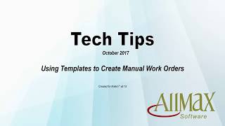 Tech Tip - Using Templates to Create Manual Work Orders