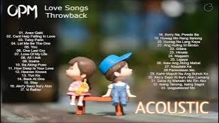 OPM Acoustic Love Songs Throwback   Relaxing Non Stop Playlist