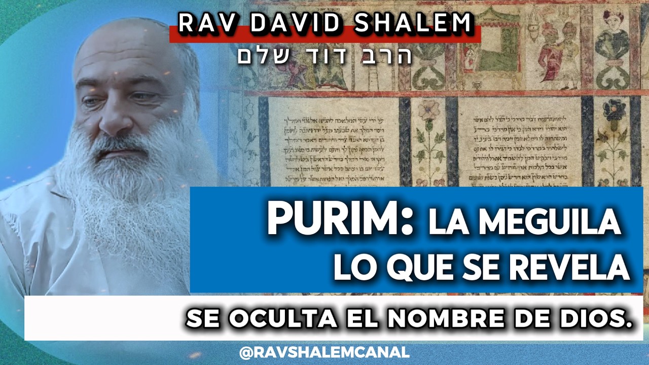 PURIM: EN TODA LA MEGUILA ESTER, SE OCULTA EL NOMBRE DE DIOS |  Por Rav David Shalem