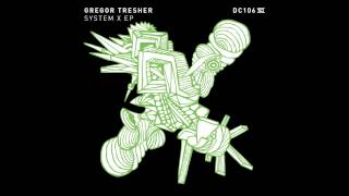 DC106 - Gregor Tresher - System X - Drumcode