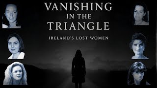 The Vanishing Triangle: A Dark Pattern of Ireland’s Missing women