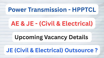 Upcoming Vacancy of AE & JE (Civil & Electrical) in HPPTCL || Let’s Study ||