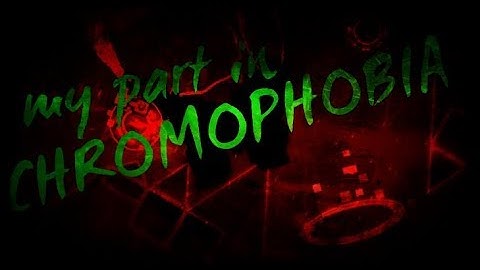 my part in chromophobia