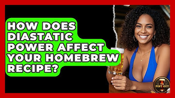 How Does Diastatic Power Affect Your Homebrew Recipe? - The Pint Guy