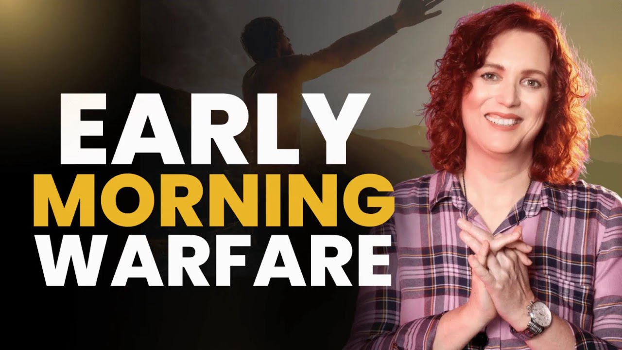 Powerful Early Morning Warfare Prayers