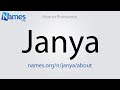 How to Pronounce Janya