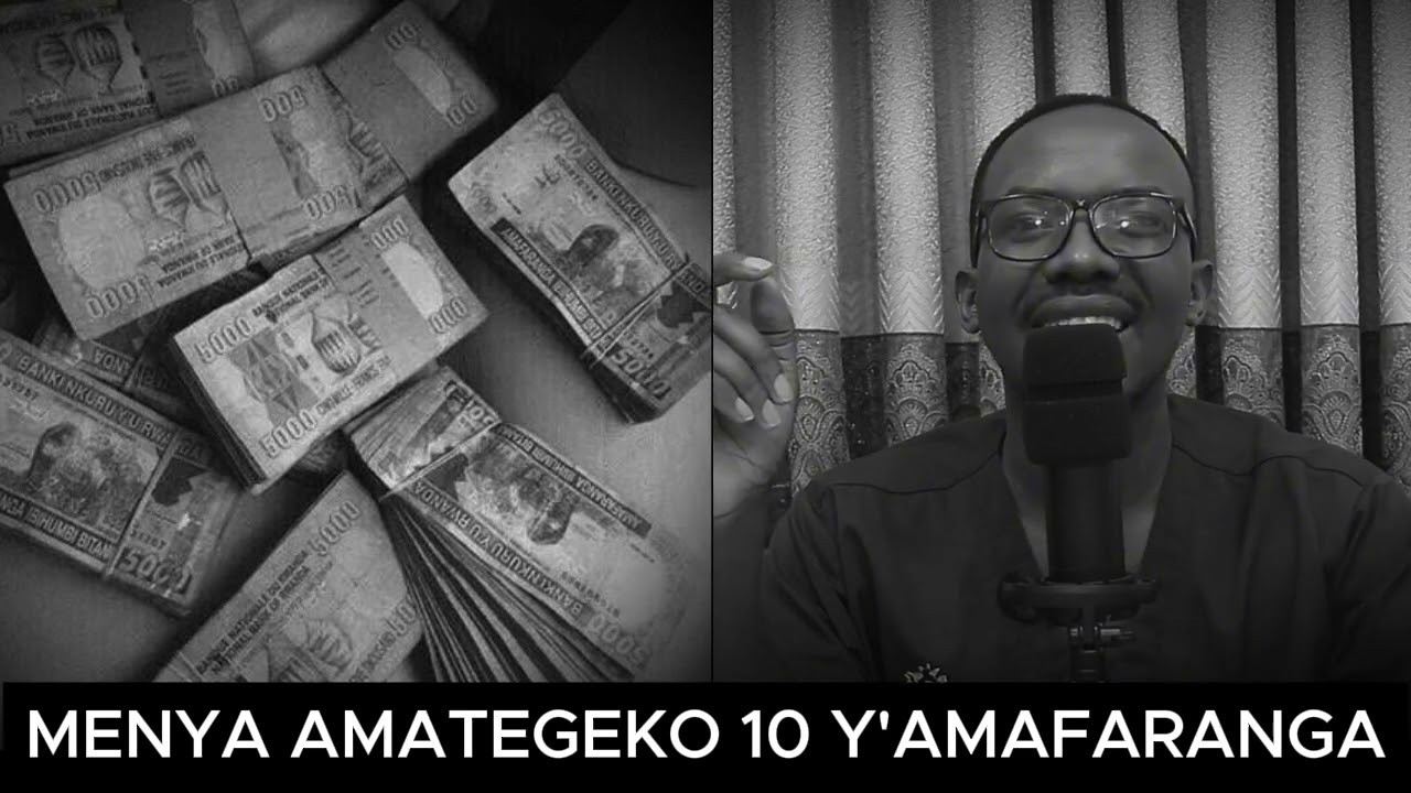 AMATEGEKO 10 YO GUTUNGA AMAFARANGA // NTUZONGERA GUKENA NUMARA KUYUMVA