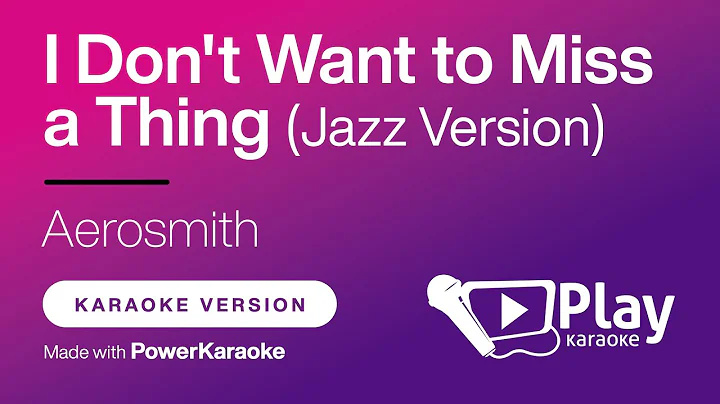 Aerosmith - I Don't Want to Miss a Thing (Jazz Version) - Karaoke 🎤 PlayKaraoke Instrumental
