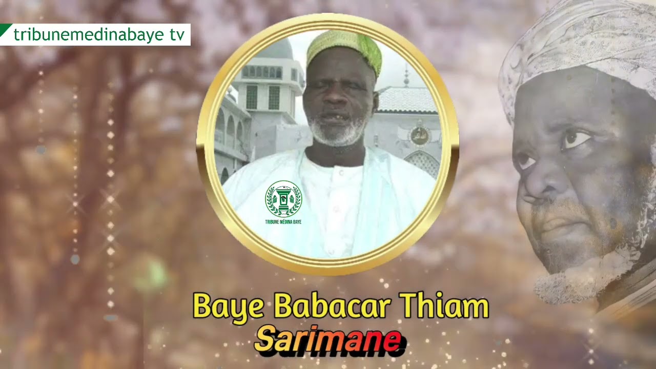 #archives  BAYE BABACAR THIAM AZ - ZAKIR [ SARIMANE] @tribunemedinabayetv