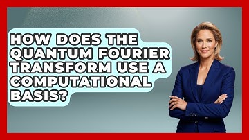 How Does The Quantum Fourier Transform Use A Computational Basis? - Quantum Tech Explained