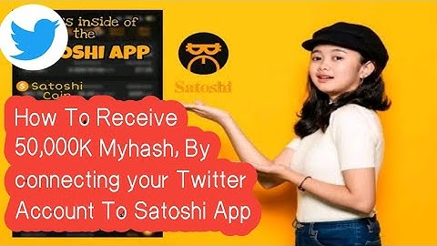 How to Receive 50K myhash, and connecting your Twitter account to Satoshi BTCs app #Satoshi #Twitter