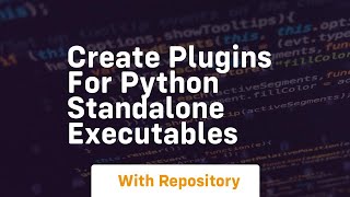Famous Create plugins for python standalone executables Net Worth