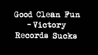 Watch Good Clean Fun Victory Records Sucks video