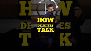How Delhi people talk - #indianstandup #standupcomedy #hindistandupcomedy