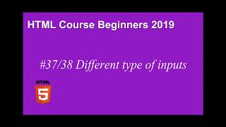 37 of 38 Different types of inputs - HTML Tutorial For Beginners { 2019 }