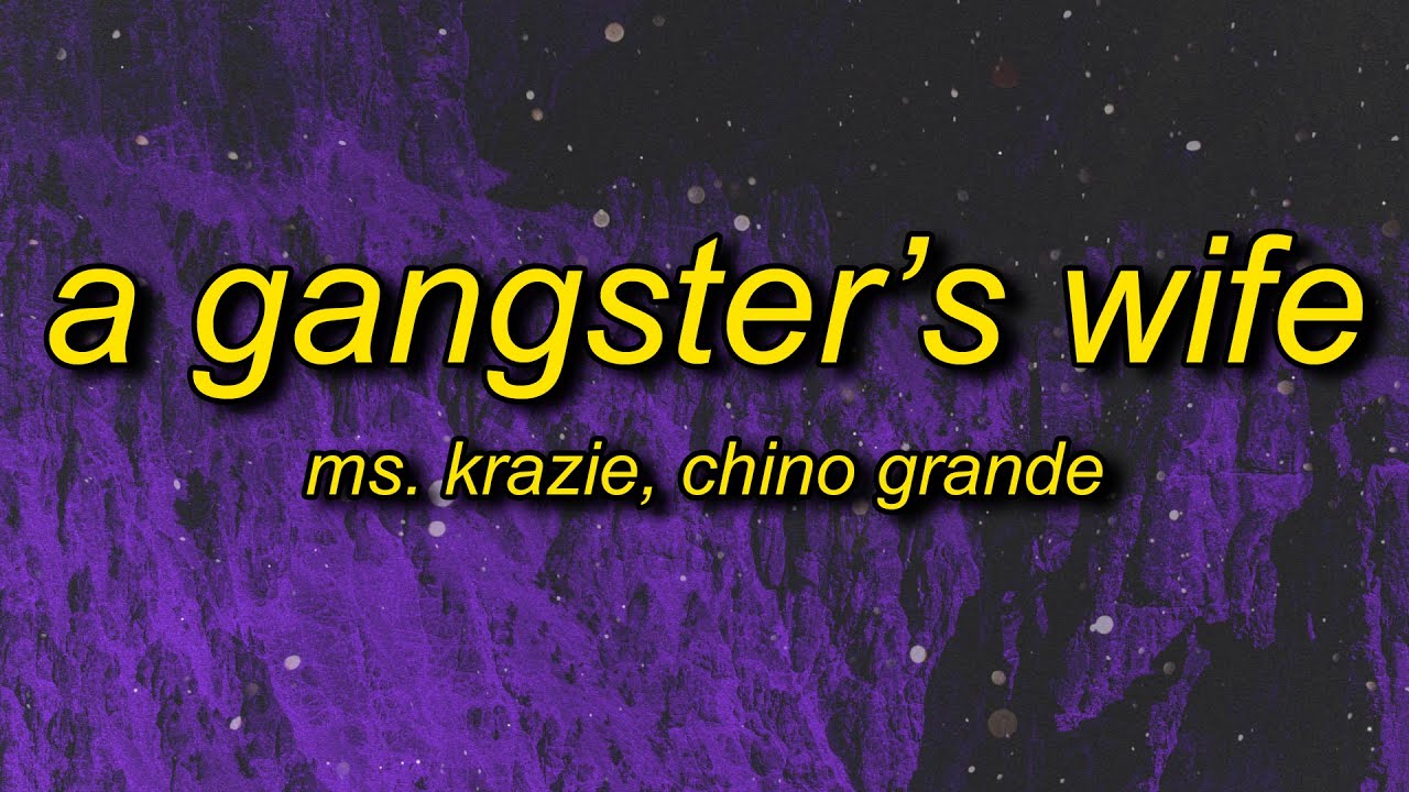 Ms Krazie - A Gangster's Wife (Lyrics) ft. Chino Grande | daddy let me know i'm your only 