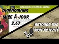 Discussions autour de la 2.67 &amp; Retours sur mon absence