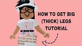 How To Get Thick Legs On Roblox 2020 Tutorial Easy Youtube - how to get thicker legs on roblox idea gallery