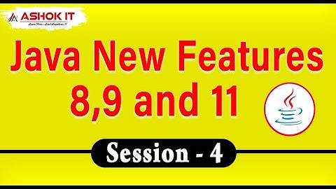 Java New Features 8,9 and 11  | Session - 4  | Ashok IT.