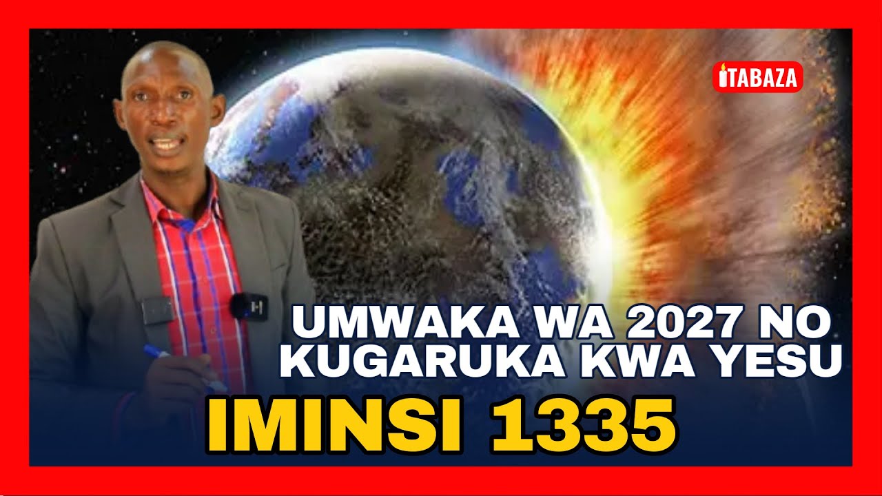 Iminsi 1335 - Umwaka wa 2027 no Kugaruka kwa Yesu | Syldio Niyitanga