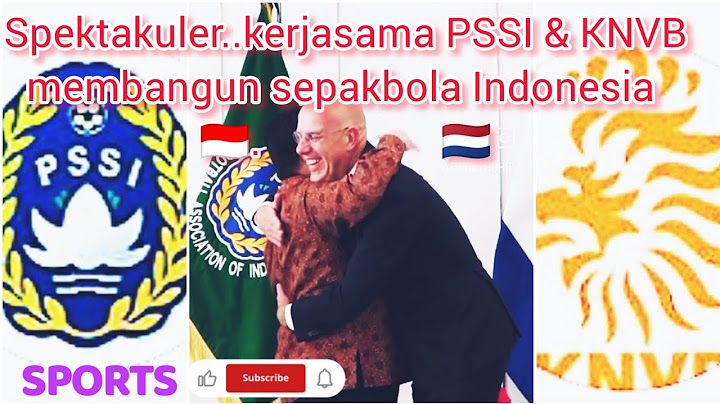 hebat.. kerjasama PSSI,KNVB pada kepemimpinan Erick Thohir ingin sepakbola Indonesia jadi raksasa